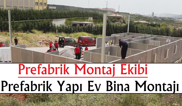 Prefabrik Ev | Prefabrik Yapı Montaj Ekibi