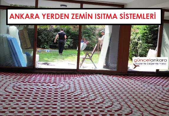 Ankara yerden zemin ısıtma sistemleri